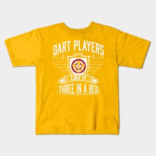 Dart players like it 3 in a bed Kids T-Shirt